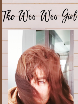 The Woo Woo Girl